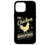 The Chicken Whisperer Funny Chicken Lover Farming Life Humor Case for iPhone 16 Pro Max