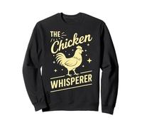 The Chicken Whisperer Funny Chicken Lover Farming Life Humor Sweatshirt