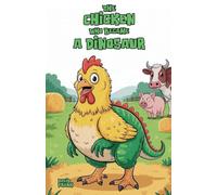 The Chicken Who Became a Dinosaur