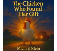 The Chicken Who Found Her Gift