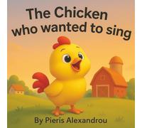 The Chicken who wanted to sing !