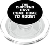The Chickens Have Come Home To Roost - Funny Saying Farmer PopSockets PopGrip for MagSafe