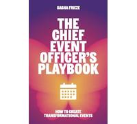 The Chief Event Officer's Playbook: How to create transformational events