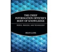 The Chief Information Officer's Body of Knowledge-People, Process, and Technology-571 (Wiley CIO)