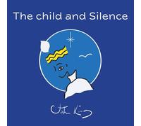 The child and Silence