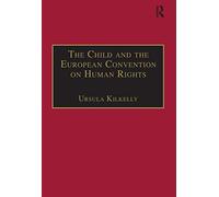 The Child and the European Convention on Human Rights: Second Edition