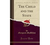 The Child and the State (Classic Reprint)