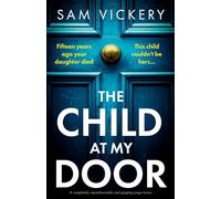 The Child at My Door: A completely unputdownable and gripping page-turner
