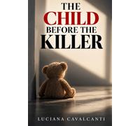 THE CHILD Before The KILLER: What Happens Before a Child Becomes Capable of Killing