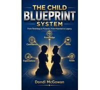 The Child Blueprint System: Coaching your Children through Life's Technical Fouls