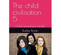 The child civilisation 5: Child awareness model