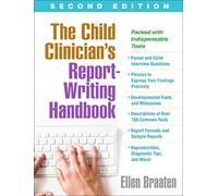 The Child Clinician's Report-Writing Handbook, Second Edition (The Clinician's Toolbox)
