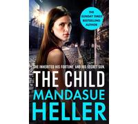 The Child : From the Sunday Times bestselling author comes a dark and explosive new thriller