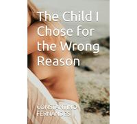 The Child I Chose for the Wrong Reason