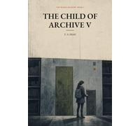 The Child of Archive V (The Whole Shadow)