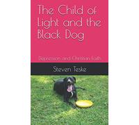The Child of Light and the Black Dog: Depression and Christian Faith
