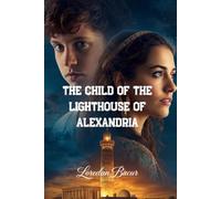 The Child Of The Lighthouse Of Alexandria