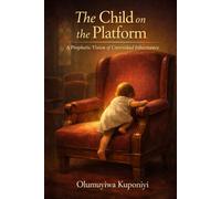 The Child on the Platform: A Prophetic Vision of Unrevoked Inheritance