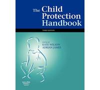 The Child Protection Handbook: The Practitioners Guide to Safeguarding Children