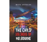 The Child Soldiers of Melbourne