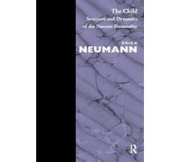The Child - Structure and Dynamics of the Nascent Personality - Maresfield Library - Routledge
