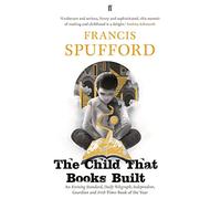 The Child that Books Built: 'A memoir about how and why we read as children.' NICK HORNBY (Main)