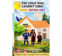 THE CHILD THAT LEARNT IGBO: NWATA MUTARA IGBO