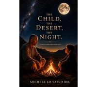 The child, the desert, the night: A journey within what remains of us