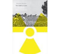 The Child to Come: Life after the Human Catastrophe (Posthumanities)