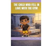 The Child Who Fell In Love With The Gym