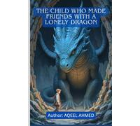 The Child Who Made Friends With a Lonely Dragon