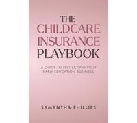 The Childcare Insurance Playbook: A Guide to Protecting Your Early Education Business