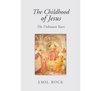 The Childhood of Jesus: The Unknown Years
