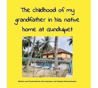 The childhood of my grandfather in his native home at Gundulpet