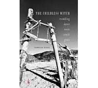 The Childless Witch: Trembling, dance, voice, oracle, grace