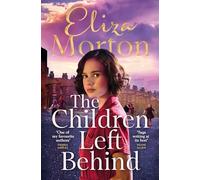The Children Left Behind : A gritty and heartwarming wartime Liverpool saga