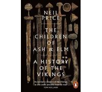 The Children of Ash and Elm, Neil Price, Paperbac