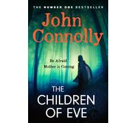 The Children of Eve : Gripping, terrifying and utterly absorbing, the new Sunday Times bestselling Charlie Parker thriller (May 2025)