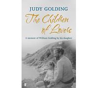 The Children of Lovers: A memoir of William Golding by his daughter