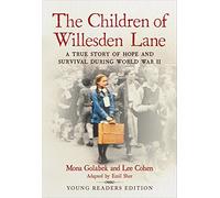 The Children of Willesden Lane: A True Story of Hope and Survival During World War II