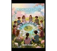 The Children’s Circle: Book 21 of The Awakening Chronicles
