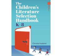 The Children’s Literature Selection Handbook, K-8