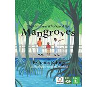 The Children Who Saved the Mangroves: 16 (Voices of Future Generations)