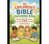 The Children's Bible Colouring Book: A Bible Verse For Every Week To Colour and Remember