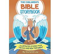 The Children's Bible Storybook: Illustrated Stories From the Old and New Testament (Bible Fun for Kids Series)