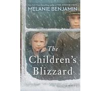 The Children's Blizzard: A Novel