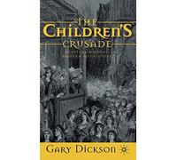 The Children's Crusade: Medieval History, Modern Mythistory