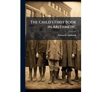 The Child's First Book in Arithmetic