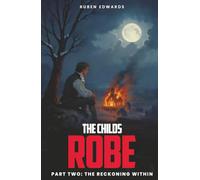 The Childs Robe Part Two: The Reckoning Within