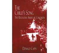 The Child's Song: The Religious Abuse of Children